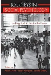 Journeys in Social Psychology: Looking Back to Inspire the Future [Repost]