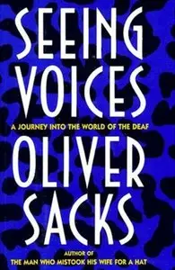 Seeing Voices: A Journey into the World of the Deaf