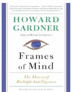Frames of Mind: The Theory of Multiple Intelligences
