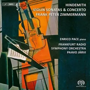 Frank Peter Zimmermann, Enrico Pace, Paavo Jarvi - Hindemith: Violin Concerto, Violin Sonatas (2013)