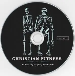 Christian Fitness - I Am Scared Of Everything That Isn't Me (2014) {Prescriptions PRESHBCD04}