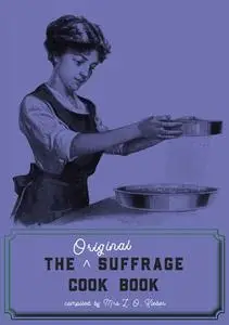 «The Original Suffrage Cookbook» by Cheryl Robson