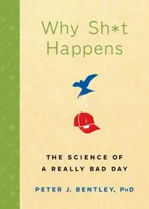 «Why Sh*t Happens» by Peter Bentley