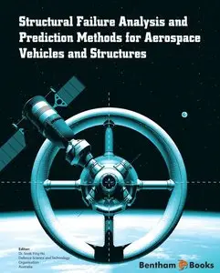 Structural Failure Analysis and Prediction Methods for Aerospace Vehicles and Structures