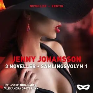 «3 noveller - Samlingsvolym 1» by Jenny Johansson