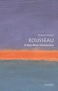 Rousseau: A Very Short Introduction (Very Short Introductions)