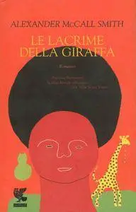 Alexander McCall Smith - Le lacrime della giraffa (repost)