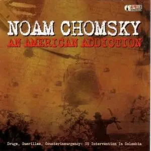 Noam Chomsky - An American Addiction