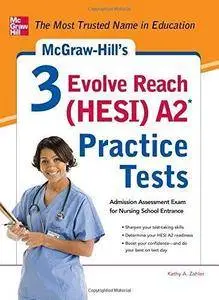 McGraw-Hill's 3 Evolve Reach (HESI) A2 Practice Tests (Repost)
