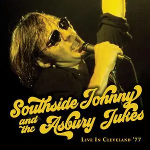 Southside Johnny & The Asbury Jukes - Live in Cleveland '77 (2022)