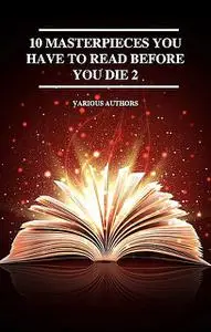 «10 Masterpieces You Have to Read Before You Die 2» by Arthur Conan Doyle, Charles Dickens, George Clason, Homer, Jane A