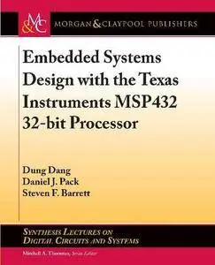 Embedded Systems Design with the Texas Instruments Msp432 32-Bit Processor