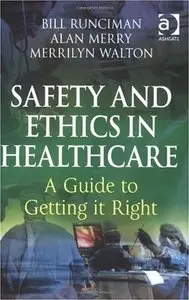 Safety and Ethics in Healthcare: A Guide to Getting It Right (repost)
