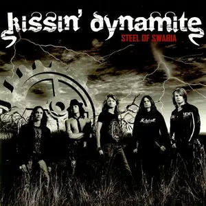 Kissin' Dynamite - Steel Of Swabia (2008) Digipak