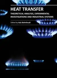 "Heat Transfer: Theoretical Analysis, Experimental Investigations and Industrial Systems" ed. by Aziz Belmiloudi  (Repost)