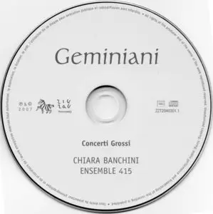 Francesco Geminiani - Ensemble 415 / Banchini - Concerti Grossi (2007, ZigZag # ZZT2040301.1)