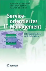 Service-orientiertes IT-Management: ITIL-Best-Practices und Fallstudien