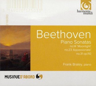 Beethoven: Piano Sonatas No. 14 'Moonlight', No. 23 'Appassionata', No. 31 Op. 110 - Frank Braley (2013)