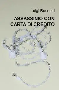 ASSASSINIO CON CARTA DI CREDITO