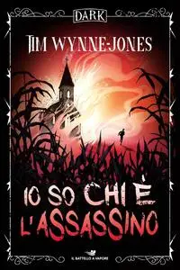 Tim Wynne-Jones - Io so chi è l'assassino. Dark