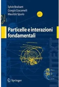 Particelle e interazioni fondamentali: Il mondo delle particelle [Repost]