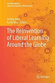 The Reinvention of Liberal Learning Around the Globe