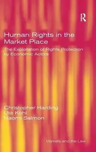 Human Rights in the Market Place (Markets and the Law)