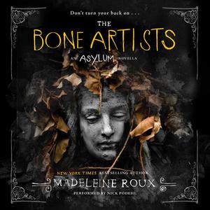 «The Bone Artists» by Madeleine Roux