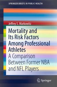 Mortality and Its Risk Factors Among Professional Athletes: A Comparison Between Former NBA and NFL Players (Repost)