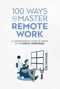 100 Ways to Master Remote Work