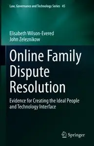 Online Family Dispute Resolution: Evidence for Creating the Ideal People and Technology Interface