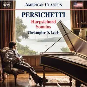 Christopher D. Lewis - Persichetti: Harpsichord Sonatas Nos. 1, 3, 5, 8 & 9 (2017)