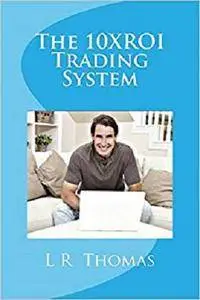 The 10XROI Trading System