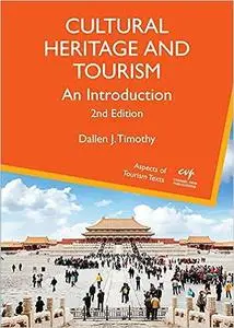 Cultural Heritage and Tourism: An Introduction (Aspects of Tourism Texts, 7)  Ed 2