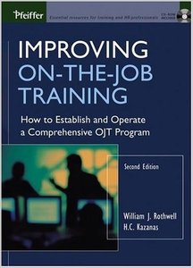 Improving On-the-Job Training: How to Establish and Operate a Comprehensive OJT Program (repost)