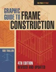 Graphic Guide to Frame Construction (4th Edition Revised & Updated)