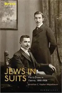 Jews in Suits: Men's Dress in Vienna, 1890-1938