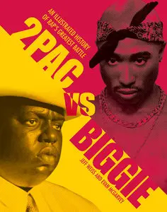 2pac vs. Biggie: An Illustrated History of Rap's Greatest Battle (repost)