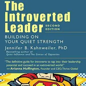 The Introverted Leader: Building on Your Quiet Strength [Audiobook]