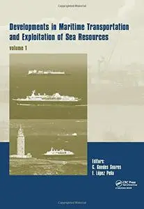 Developments in Maritime Transportation and Exploitation of Sea Resources: IMAM 2013