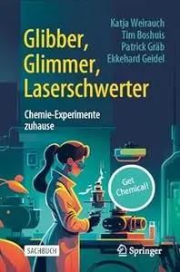 Glibber, Glimmer, Laserschwerter: Chemie-Experimente zuhause