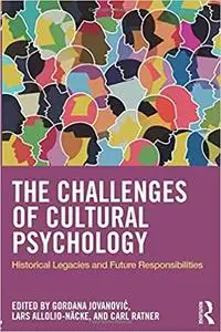 The Challenges of Cultural Psychology: Historical Legacies and Future Responsibilities