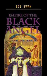 «Empire of the Black Angel» by Bob Swan