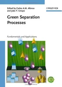 Green Separation Processes: Fundamentals and Applications (Repost)