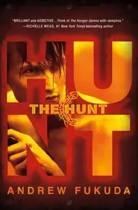 Andrew Fukuda - The Hunt Trilogy vol.01. The Hunt