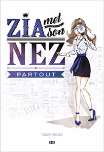 Zia met son nez partout - Claire Delille