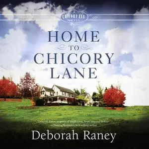 «Home to Chicory Lane» by Deborah Raney