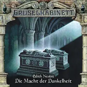 «Gruselkabinett - Folge 74: Die Macht der Dunkelheit» by Edith Nesbit