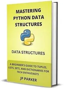 Mastering Python Data Structures