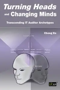 Turning Heads and Changing Minds: Transcending IT Auditor Archetypes (repost)